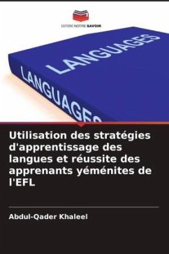 Utilisation des stratégies d'apprentissage des langues et réussite des apprenants yéménites de l'EFL - Khaleel, Abdul-Qader