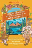 All you need to know about foraging mushrooms in the pacific northwest - Edible Plants Survival Guide Book 2