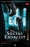 The Social Exorcist: A pastor's supernatural journey to the Catholic faith.