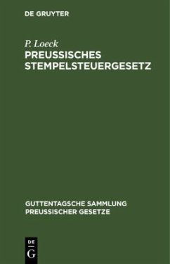 Preußisches Stempelsteuergesetz - Loeck, P.