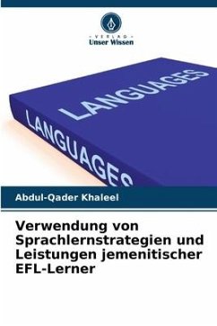 Verwendung von Sprachlernstrategien und Leistungen jemenitischer EFL-Lerner - Khaleel, Abdul-Qader