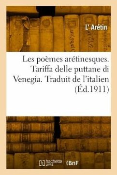 Les poèmes arétinesques. Tariffa delle puttane di Venegia. Traduit de l'italien - L'Arétin