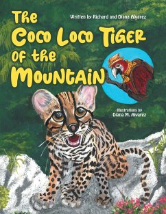 The Coco Loco Tiger of the Mountain - Alvarez, Diana; Alvarez, Richard