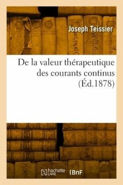 De la valeur thérapeutique des courants continus - Teissier, Joseph