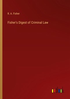 Fisher's Digest of Criminal Law - Fisher, R. A.