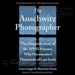 The Auschwitz Photographer: The Forgotten Story of the WWII Prisoner Who Documented Thousands of Lost Souls - Onnis, Maurizio; Crippa, Luca