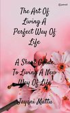 The Art Of Living A Perfect Way Of Life