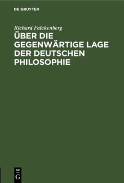 Über die gegenwärtige Lage der deutschen Philosophie - Falckenberg, Richard