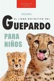 Guepardos El Libro Definitivo del Guepardo para Niños