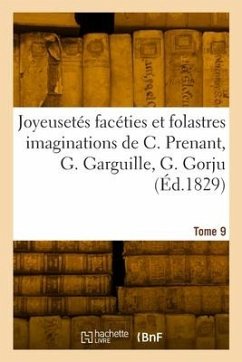 Les joyeusetés facéties et folastres imaginations de Caresme Prenant, Gauthier Garguille - Collectif