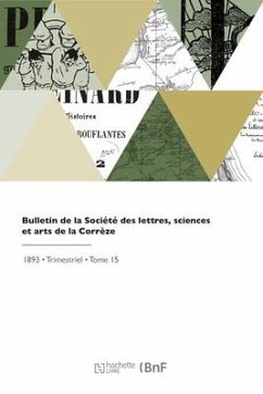 Bulletin de la Société des lettres, sciences et arts de la Corrèze - Societe de la Correze