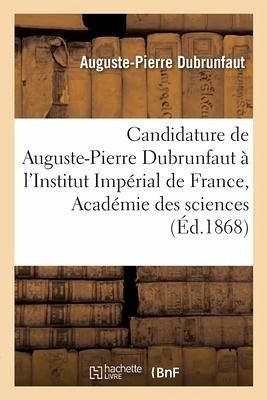 Candidature de Auguste-Pierre Dubrunfaut à l'Institut Impérial de France, Académie des sciences Candidature de Auguste-Pierre Dubrunfaut à l'Institut Impérial de France, Académie des sciences