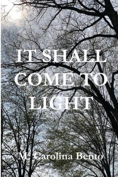 It Shall Come to Light - Bento, M. Carolina