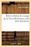 Briève Relation Du Voyage de la Nouvelle-France, Avril 1632