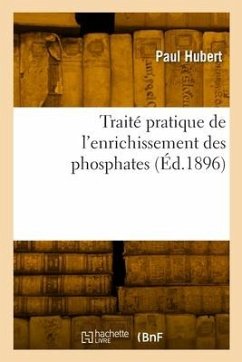 Traité pratique de l'enrichissement des phosphates - Hubert, Paul