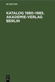 Katalog 1980¿1985. Akademie-Verlag Berlin