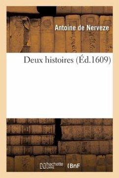 Deux histoires. Sur la mort d'une jeune damoyselle, executee à Padoüe - de Nerveze, Antoine