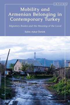 Mobility and Armenian Belonging in Contemporary Turkey (eBook, ePUB) - Öztürk, Salim Aykut