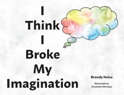 I Think I Broke My Imagination - Noice, Brandy