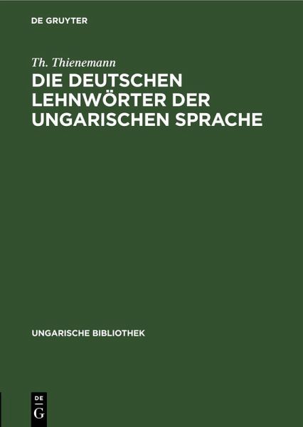 Die deutschen Lehnwörter der ungarischen Sprache Die deutschen Lehnwörter der ungarischen Sprache