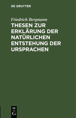 Cover Thesen zur Erklärung der natürlichen Entstehung der Ursprachen