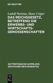 Das Reichsgesetz, betreffend die Erwerbs- und Wirtschaftsgenossenschaften