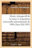 Musée Rétrospectif de la Classe 65. Applications Usuelles Du Métal, Matériel, Procédés