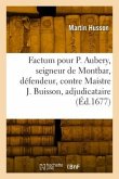 Factum pour Philippes Aubery, seigneur de Montbar, défendeur, contre Maistre Jacques Buisson