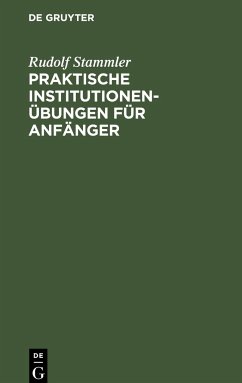 Praktische Institutionenübungen für Anfänger - Stammler, Rudolf