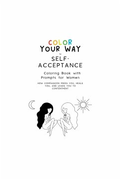 Color Your Way to Self-Acceptance Coloring Book with Prompts for Women - Creations, Zemyron