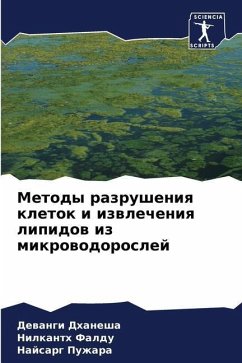 Metody razrusheniq kletok i izwlecheniq lipidow iz mikrowodoroslej - Dhanesha, Dewangi;Faldu, Nilkanth;Puzhara, Najsarg