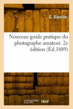 Nouveau guide pratique du photographe amateur. 2e édition - Vieuille, G.