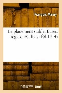 Le placement stable. Bases, règles, résultats - Maury, François