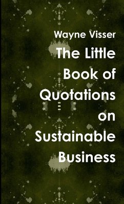 The Little Book of Quotations on Sustainable Business - Visser, Wayne