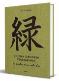 Cocina Japonesa Vegetariana: 80 Recetas Para Cada Día / Vegetarian Japanese Cuis Ine: 80 Recipes for Every Day