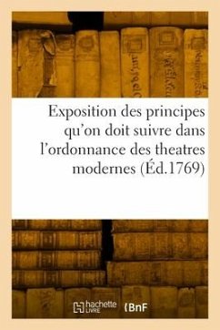 Exposition des principes qu'on doit suivre dans l'ordonnance des theatres modernes - De Chaumont, Chevalier