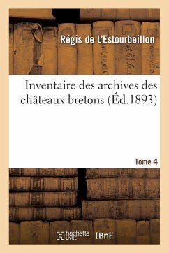 Cover Inventaire des archives des chateaux bretons. Tome 4