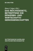 Das Reichsgesetz, betreffend die Erwerbs- und Wirtschaftsgenossenschaften