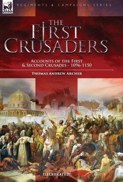 The First Crusaders - Archer, Thomas Andrew