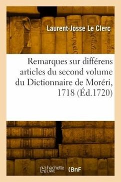Remarques Sur Différens Articles Du Second Volume Du Dictionnaire de Moréri, 1718 - Le Clerc, Laurent-Josse