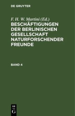 Beschäftigungen der Berlinischen Gesellschaft Naturforschender Freunde. Band 4