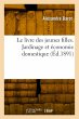 Le livre des jeunes filles. Jardinage... - Bild 1