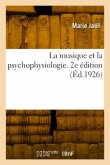 La musique et la psychophysiologie. 2e édition