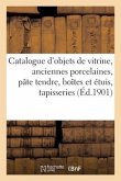 Catalogue d'objets de vitrine, anciennes porcelaines de Chine, de Saxe et de Sèvres