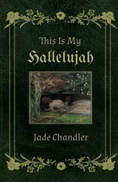 This is my hallelujah - Chandler, Jade