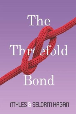 The Threefold Bond - Hagan, Selorm Adzo; Hagan, Myles Christian