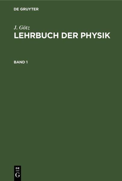 J. Götz: Lehrbuch der Physik. Band 1