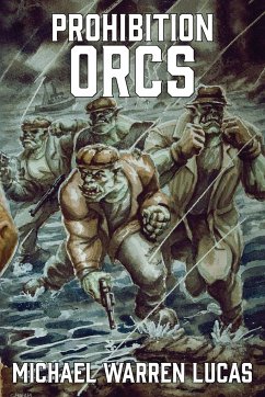Prohibition Orcs - Lucas, Michael Warren