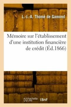 Mémoire sur l'établissement d'une institution financière de crédit - Thomé de Gamond, Louis-Joseph-Aimé