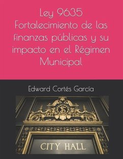 Ley 9635 Fortalecimiento de las finanzas públicas y su impacto en el Régimen m Municipal - Cortés García, Edward